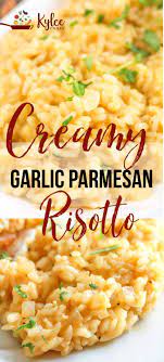 Creamy Garlic Parmesan Risotto Risotto Recipes Vegetarian Risotto Recipes Vegetarian Risotto