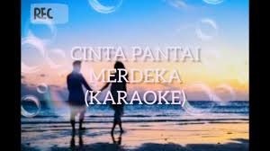 Includes transpose, capo hints, changing speed and much more. Download Cinta Pantai Merdeka Karaoke In Mp4 And 3gp Codedwap