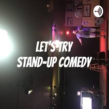 lets try stand up comedy podcast listen reviews charts