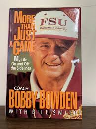 BOBBY BOWDEN -SIGNED More Than Just a Game, My life
