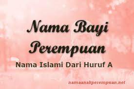 Memberikan nama pada buah hati memang seharusnya dilakukan dengan para calon orang tua. Nama Bayi Perempuan Islami Dari Huruf A Beserta Arti