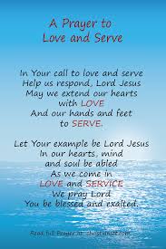 A Prayer To Love And Serve Prayers Effective Prayer Prayer Verses