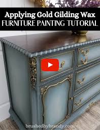 Video Applying Gold Gilding Wax Furniture Painting Tutorial Brushed By Brandy Furniture Painting Tutorial Painting Furniture Diy Gilding Wax