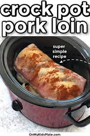 Super Simple Boneless Pork Loin In The Crockpot Pork Loin Crock Pot Recipes Pork Loin Recipes Pork Loin Roast Recipes