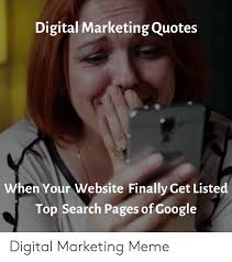 Digital Marketing Quotes When Your Website Finally Get Listed Top Search Pages Of Google Digital Marketing Meme Funny Meme On Me Me Alongside funny videos and influencer content, memes are a common currency on social and a seamless, the us online food delivery service, often uses humorous imagery across its digital memes can be hit and miss. digital marketing meme funny meme
