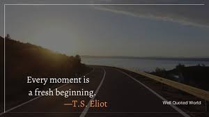 Be willing to be a beginner every single morning. —meister eckhart. Every Moment Is A Fresh Beginning Life Success Quotes Youtube