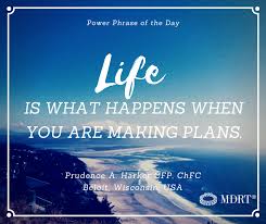 Life Is What Happens When You Are Making Plans Powerphraseoftheday Life Is What Happens Phrase Of The Day Powerful Quotes