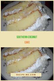 Southern Coconut Cake Cake Recipes Coconut Recipes Southern Coconut Cake Recipe