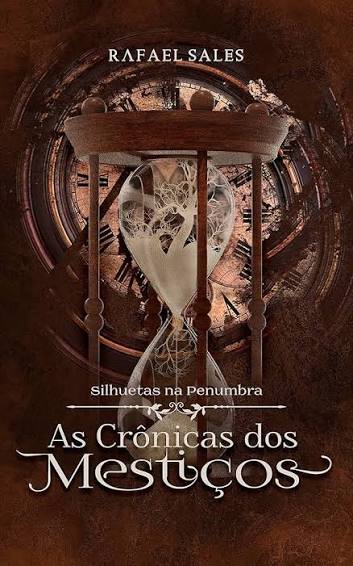 Silhuetas na Penumbra: As Crônicas dos Mestiços eBook : Sales, Rafael: Amazon.com.br: Loja Kindle