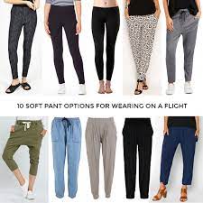 10 Soft Pant Options For Wearing On A Flight When Travelling Overseas Comfortable Travel Outfit Comfy Travel Outfit Flight Outfit