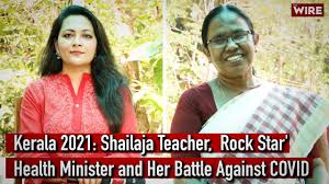 Kk shailaja teacher who made a. Kerala 2021 Shailaja Teacher Rock Star Health Minister And Her Battle Against Covid I Arfa Khanum Youtube