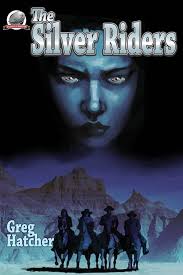 The Silver Riders: Hatcher, Greg, Kohler, Chris: 9781946183293: Amazon.com:  Books