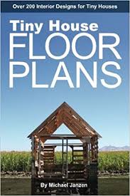 Makemyhouse.com offers a wide range of readymade floor plans at affordable price. Tiny House Floor Plans Over 200 Interior Designs For Tiny Houses Janzen Michael 8601400546079 Amazon Com Books