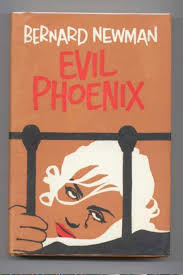 EVIL PHOENIX by Newman, Bernard: Fine Hard Cover (1966) First Edition.