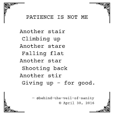 Poetry Poem Writing Patience Is Not Me Text Version Below Another Stair Climbing Up Another Stare Falling Flat Another Star Shootin My Poetry Words Text Me