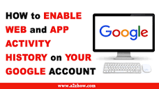 How to Enable Web and App Activity History on Your Google Account ...