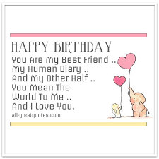 Birthday Greeting Happy Birthday My Best Friend Quotes Share Free Birthday Cards For Friends Friendship Birthday Cards Birthday Cards For Friends Cards For Friends Free Happy Birthday Cards