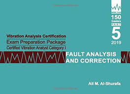 Certified management accountant (cma) is an accounting or finance specialist. Vibration Analysis Certification Exam Preparation Package Certified Vibration Analyst Category I Fault Analysis And Correction Iso 18436 2 Cva Level 1 Part 5 Cat I Prep I Series Practice Tests Al Shurafa Ali M