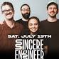 SINCERE ENGINEER, PAPERBOY RIOT, & REELY BIG MOOSE
