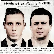 On May 15, 1962, The bodies of burglars Jimmy “Mad Dog” Miraglia & Billy  McCarthy were found, in the trunk of a car,