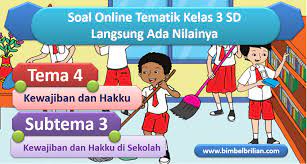 Join an activity with your class and find or create your own quizzes and flashcards. Soal Online Tema 4 Kelas 3 Sd Subtema 2 Kewajiban Dan Hakku Di Sekolah Langsung Ada Nilainya Bimbel Brilian