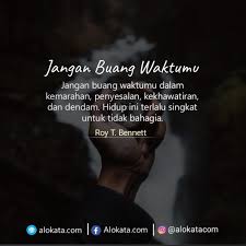 Kata kata bijak jangan sia siakan orang yang mencintaimu. 64 Kata Bijak Tentang Waktu Hargai Dan Jangan Sia Siakan Waktumu