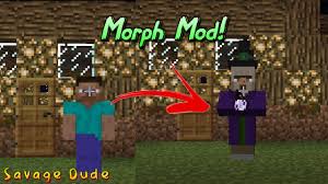 The morph mod is a mod created by ichun. Minecraft Java Edition Morph Mod Troll Your Friends Savage Dude Youtube