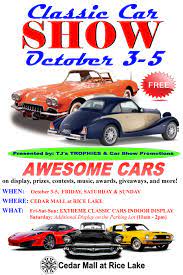 Classic Car Show Inside And Outside The Cedar Mall At Rice Lake October 3 5 This Is Not Only Fun But Free Plan To Classic Car Show Fun Events Classic Cars