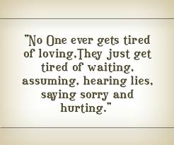 A Person Can Only Take So Much Put Up With So Much And Can Be Understanding And Let Things Slide Only So Much Tired Of Love Tired Of Waiting Best Love
