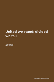 Aesop Quote United We Stand Divided We Fall