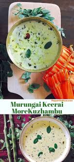 Murungai Keerai Morekuzhambu Moringa Drumstick Leaves Stew Recipe Indian Food Recipes Vegetarian Best Indian Recipes Delicious Healthy Recipes