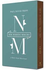 Start by marking new morning mercies: New Morning Mercies A Daily Gospel Devotional Tripp Paul David 9781433569630 Amazon Com Books
