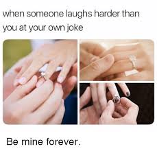 Check spelling or type a new query. When Someone Laughs Harder Than You At Your Own Joke Be Mine Forever Funny Meme On Me Me