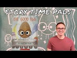 The Good Egg By Jory John Story Time Pals Kids Books Read Aloud Youtube In 2020 Read Aloud Story Time Pals