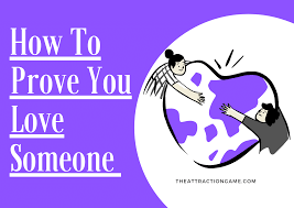 Getting over someone you love can seem impossible now, but don't worry: How To Prove You Love Someone Unconditionally The Attraction Game