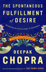 Deepak chopra attended the all india institute of medical sciences and embarked on a career in western medicine. The Spontaneous Fulfillment Of Desire Harnessing The Infinite Power Of Coincidence Chopra Deepak Chopra M D Deepak 9781400054312 Amazon Com Books