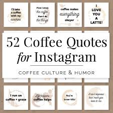 52 Coffee Quotes For Instagram Coffee Quotes For Social Media Coffee Shop Branding Coffee Lover Coffee Quotes Coffee Instagram Coffee Coffee Quotes Coffee Shop Branding Coffee Instagram