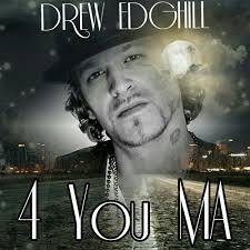Stream DREW EDGHILL "4 You Ma" by DREWEDGHILL (Aka Canadiano)