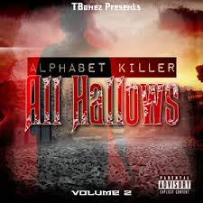 Alphabet killer (the alphabet killer): Spotify Alphabet Killer Vol 2 All Hallows Song By Tbonez