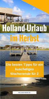 Kuscheliges Herbstwochenende In Sudholland 5 Genusstipps Holland Holland Strand Urlaub Niederlande Urlaub Urlaub Holland