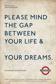 London Underground Please Mind The Gap Between Your Life Your Dreams Uk England Scotland Wales London Quotes Mind The Gap Words