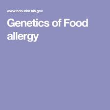 Genetics Of Food Allergy Food Allergies Allergies Genetics