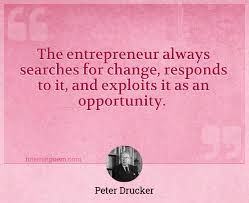 He obtained his doctoral degree in international and public law from the university of. The Entrepreneur Always Searches For Change Responds To It And Exploits It As An Opportunity
