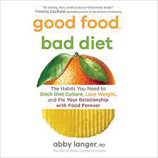 Maybe you would like to learn more about one of these? Good Food Bad Diet By Abby Langer Audiobook Audible Com
