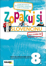Maybe you would like to learn more about one of these? Zopakuj Si Slovencinu Pre 8 Rocnik PodÄ¾a Platneho I Svp Testy Na Opakovanie Uciva Zo Slovenskeho Jazyka A Literatury Pre 8 Rocnik 2018 Bartosova Zuzana Bednarikova Mgr Libusa Burcikova Veronika Dobrovodska