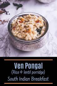 Ven Pongal Recipe Khara Pongal Spice Up The Curry Recipe Recipes Ven Pongal Recipe Khara Pongal Recipe
