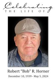 Robert "Bob" Horner Obituary May 5, 2024