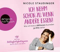 Es ist nicoles zweiunddreißigster geburtstag, als sie unter der dusche steht und sich auf die feier doch nicole lässt sich nicht unterkriegen und nennt ihren unangemeldeten besucher fortan karl arsch. Ich Nehm Schon Zu Wenn Andere Essen Von Nicole Staudinger Horbuch Thalia