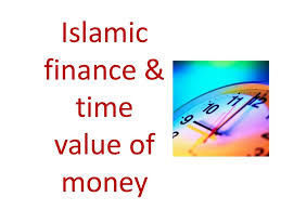 Time Value Of Money In Islamic Finance Time Value Of Money Finance Islam