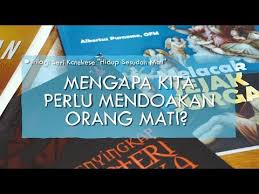 Berdoa bagi orang yang sudah meninggal bukanlah konsep yang alkitabiah. Mengapa Kita Mendoakan Orang Orang Yang Sudah Meninggal Youtube